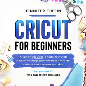 Cricut for Business Printmaking Guide Kindle Edition – 118‑Page PDF-0